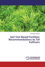 Soil Test Based Fertilizer Recommendations to Tef Cultivars