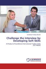 Challenge the Interview by Developing Soft Skills