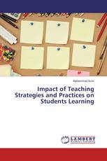 Impact of Teaching Strategies and Practices on Students Learning
