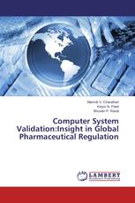 Computer System Validation:Insight in Global Pharmaceutical Regulation