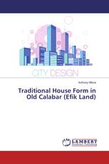 Traditional House Form in Old Calabar (Efik Land)