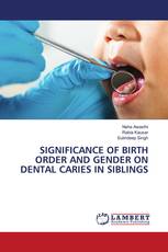 SIGNIFICANCE OF BIRTH ORDER AND GENDER ON DENTAL CARIES IN SIBLINGS