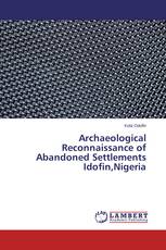 Archaeological Reconnaissance of Abandoned Settlements Idofin,Nigeria