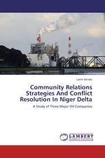 Community Relations Strategies And Conflict Resolution In Niger Delta