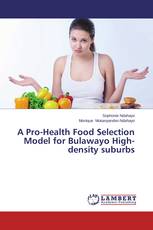 A Pro-Health Food Selection Model for Bulawayo High-density suburbs