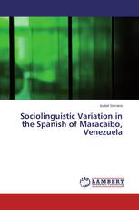 Sociolinguistic Variation in the Spanish of Maracaibo, Venezuela