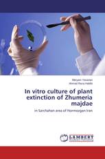 In vitro culture of plant extinction of Zhumeria majdae