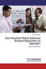 Can Practical Work Enhance Science Education In Uganda?