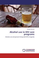 Alcohol use in HIV care programs