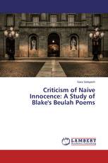 Criticism of Naive Innocence: A Study of Blake's Beulah Poems