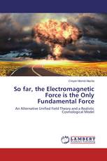 So far, the Electromagnetic Force is the Only Fundamental Force