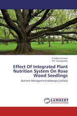 Effect Of Integrated Plant Nutrition System On Rose Wood Seedlings