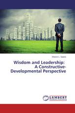Wisdom and Leadership: A Constructive-Developmental Perspective