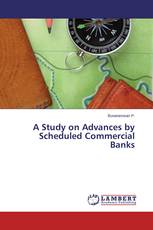 A Study on Advances by Scheduled Commercial Banks