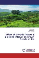 Effect of climatic factors & plucking interval on growh & yield of tea