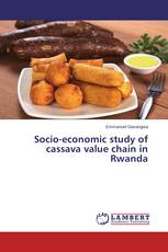 Socio-economic study of cassava value chain in Rwanda