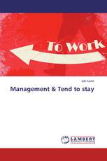 Management & Tend to stay