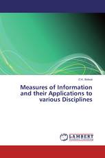 Measures of Information and their Applications to various Disciplines