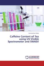 Caffeine Content of Tea using UV-Visible Spectrometer and SWASV