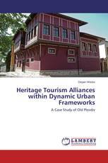 Heritage Tourism Alliances within Dynamic Urban Frameworks
