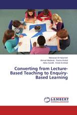 Converting from Lecture-Based Teaching to Enquiry-Based Learning