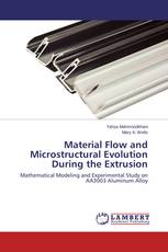 Material Flow and Microstructural Evolution During the Extrusion