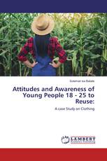 Attitudes and Awareness of Young People 18 - 25 to Reuse: