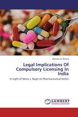 Legal Implications Of Compulsory Licensing In India