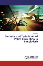 Methods and Techniques of Police Corruption in Bangladesh