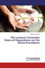 The Lomwe's Formative Value of Dependence on the Divine Providence