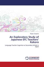 An Exploratory Study of Japanese EFL Teachers’ Kokoro