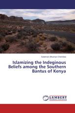 Islamizing the Indeginous Beliefs among the Southern Bantus of Kenya