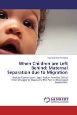 When Children are Left Behind: Maternal Separation due to Migration