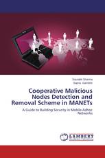 Cooperative Malicious Nodes Detection and Removal Scheme in MANETs