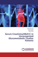 Serum Creatinine/HbA1C in Unrecognized Glucometabolic Cardiac Patients