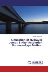 Simulation of Hydraulic Jumps & High Resolution Godunov-Type Method