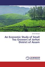 An Economic Study of Small Tea Growers of Jorhat District of Assam