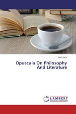 Opuscula On Philosophy And Literature