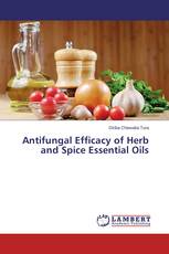 Antifungal Efficacy of Herb and Spice Essential Oils