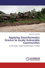 Applying Geoinformatics Science to locate Vulnerable Communities