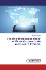 Feeding Indigenous sheep with local concentrate mixtures in Ethiopia