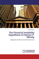 The Financial Instability Hypothesis of Hyman P. Minsky