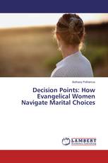 Decision Points: How Evangelical Women Navigate Marital Choices