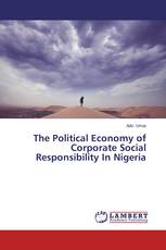 The Political Economy of Corporate Social Responsibility In Nigeria