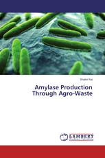 Amylase Production Through Agro-Waste