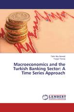 Macroeconomics and the Turkish Banking Sector: A Time Series Approach