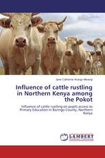 Influence of cattle rustling in Northern Kenya among the Pokot