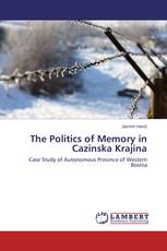 The Politics of Memory in Cazinska Krajina