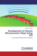Development of Seismic Microzonation Maps Using GIS