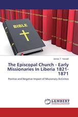 The Episcopal Church - Early Missionaries In Liberia 1821-1871